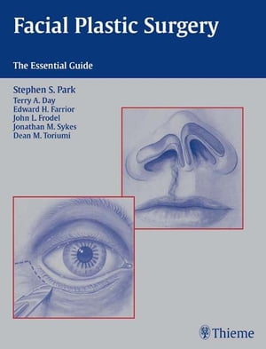 Facial Plastic SurgeryThe Essential Guide【電子書籍】[ Stephen S. Park ]