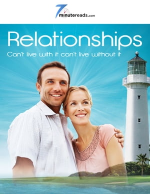 Relationships-Can't Live With it Can't Live Without It【電子書籍】[ 7 Minute Reads ]