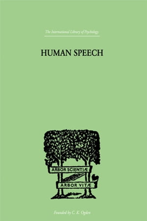 Human Speech Some Observations, Experiments and Conclusions as to the Nature, Origin, Purpose and Possible Improvement of Human Speech【電子書籍】[ Richard Paget ]