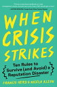 When Crisis Strikes Ten Rules to Survive (and Avoid) a Reputation Disaster【電子書籍】 Francis Herd