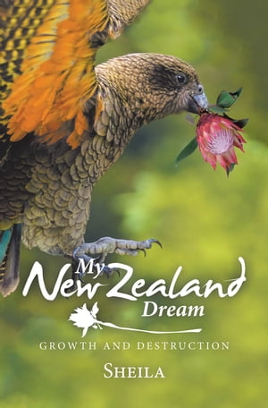 My New Zealand Dream Growth and Destruction【