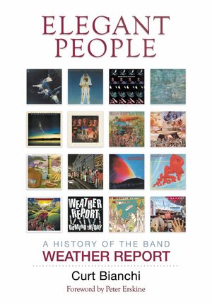 ŷKoboŻҽҥȥ㤨Elegant People A History of the Band Weather ReportŻҽҡ[ Curt Bianchi ]פβǤʤ3,556ߤˤʤޤ
