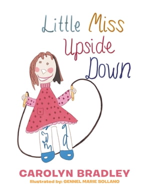 Little Miss Upside Down【電子書籍】[ Carolyn Bradley ]