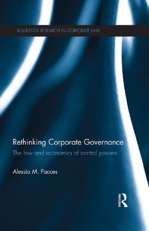 ŷKoboŻҽҥȥ㤨Rethinking Corporate Governance The Law and Economics of Control PowersŻҽҡ[ Alessio Pacces ]פβǤʤ7,877ߤˤʤޤ