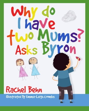 Why do I have two Mums? Asks Byron