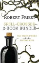 Spell Crossed 2-Book Bundle The Paper Sword / Second Kiss【電子書籍】 Robert Priest