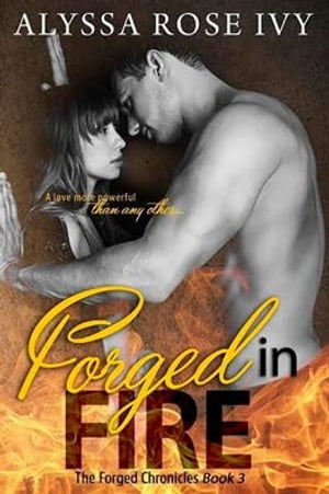 Forged in Fire (The Forged Chronicles #3) 