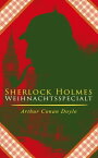 Sherlock Holmes-Weihnachtsspecial Der blaue Karfunkel und 42 andere Holmes-Krimis in einem Band: Sp?te Rache, Das Zeichen der Vier, Das Tal des Grauens, Der Bund der Rothaarigen, Die sechs Napoleonb?sten...【電子書籍】[ Arthur Conan Doyle ]