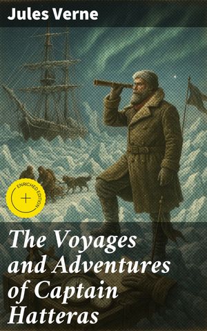 ŷKoboŻҽҥȥ㤨The Voyages and Adventures of Captain Hatteras Enriched edition. Arctic Voyages: A Captivating Tale of Exploration and AdventureŻҽҡ[ Jules Verne ]פβǤʤ150ߤˤʤޤ