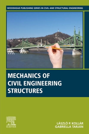 Mechanics of Civil Engineering StructuresŻҽҡ[ Laszlo P. Kollar ]