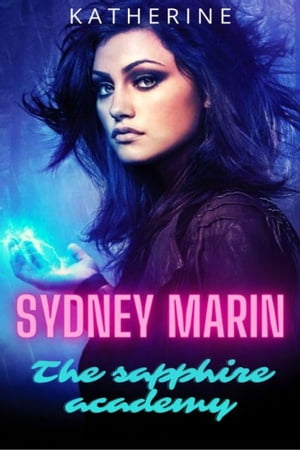 The Sapphire Academy ( Sydney Marin, Book 1)【