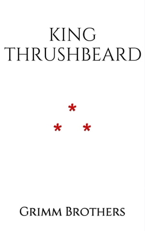 King ThrushbeardŻҽҡ[ Grimm Brothers ]