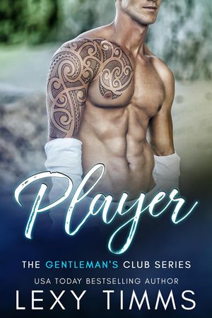 Player The Gentleman's Club Series, #2【電子書籍】[ Lexy Timms ]