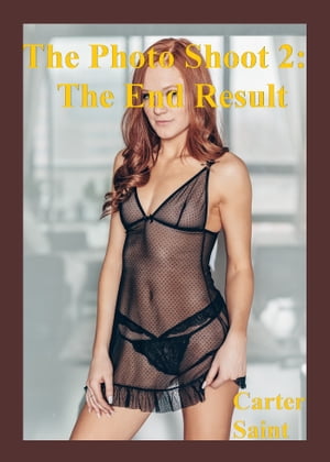 The Photo Shoot 2: The End ResultŻҽҡ[ Carter Saint ]