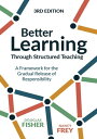 Better Learning Through Structured Teaching A Framework for the Gradual Release of Responsibility【電子書籍】 Douglas Fisher