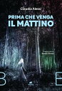 Prima che venga il mattino【電子書籍】 Claudia Alessi