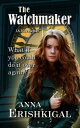 ŷKoboŻҽҥȥ㤨The Watchmaker: a Novelette What if you could do it over again?Żҽҡ[ Anna Erishkigal ]פβǤʤ103ߤˤʤޤ