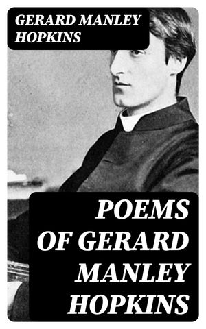 ŷKoboŻҽҥȥ㤨Poems of Gerard Manley Hopkins Now First PublishedŻҽҡ[ Gerard Manley Hopkins ]פβǤʤ300ߤˤʤޤ