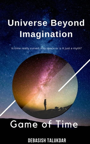 Universe Beyond Imagination - Game of Time