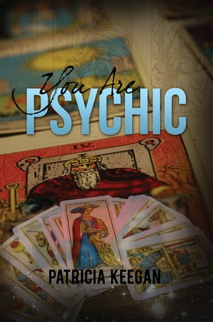 You Are Psychic【電子書籍】[ Patricia Keegan ]