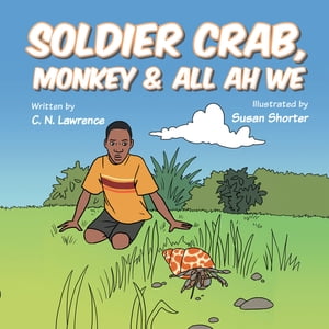Soldier Crab, Monkey & All Ah We