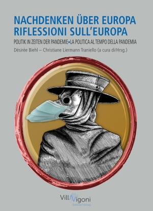 NACHDENKEN ?BER EUROPA | RIFLESSIONI SULL'EUROPA POLITIK IN ZEITEN DER PANDEMIE | LA POLITICA AL TEMPO DELLA PANDEMIA【電子書籍】[ Christiane Liermann Traniello ]