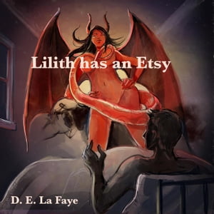 Lilith has an EtsyŻҽҡ[ D. E. La Faye ]