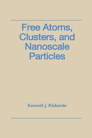 Free Atoms, Clusters, and Nanoscale Particles