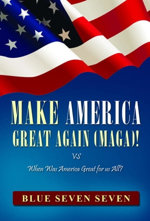 MAKE AMERICA GREAT AGAIN (MAGA)!