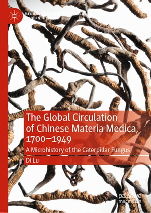 The Global Circulation of Chinese Materia Medica, 1700–1949