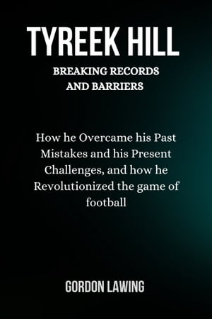 Tyreek Hill: Breaking Records and Barriers How he Overcame his Past Mistakes and...