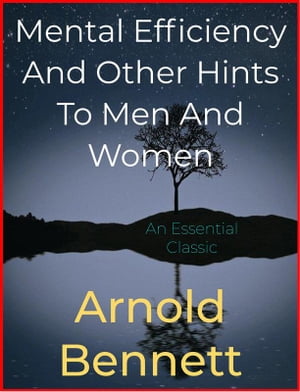 ŷKoboŻҽҥȥ㤨Mental Efficiency And Other Hints To Men And WomenŻҽҡ[ Arnold Bennett ]פβǤʤ146ߤˤʤޤ