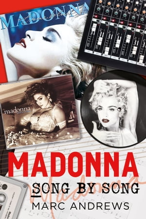 Madonna Song by Song【電子書籍】 Marc Andrews