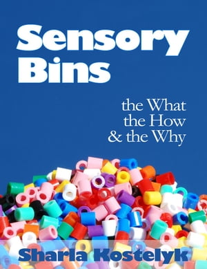 ŷKoboŻҽҥȥ㤨Sensory Bins: The What, The How & The WhyŻҽҡ[ Sharla Kostelyk ]פβǤʤ442ߤˤʤޤ