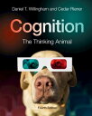 Cognition The Thinking Animal【電子書籍】 Daniel T. Willingham