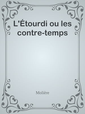 L'Étourdi ou les contre-temps