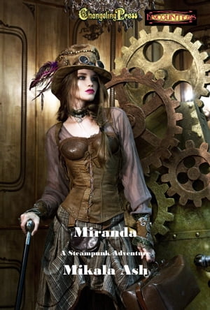 Changeling Encounter: Miranda (A Steampunk ADventure)