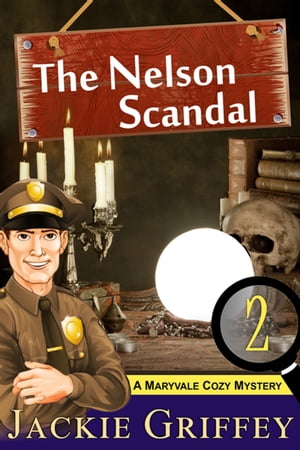 The Nelson Scandal (A Maryvale Cozy Mystery, Book 2)