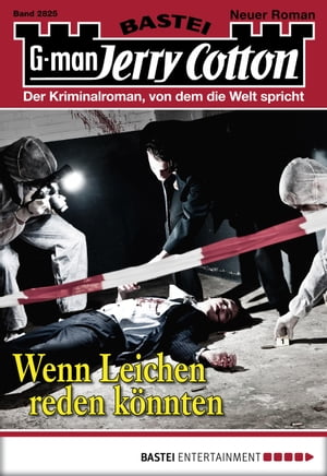 Jerry Cotton 2825 Wenn Leichen reden k?nnten【電子書籍】[ Jerry Cotton ]