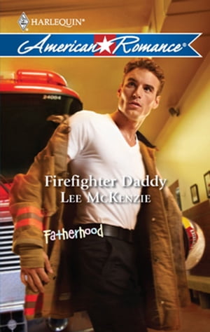 Firefighter Daddy【電子書籍】[ Lee McKenzie ]