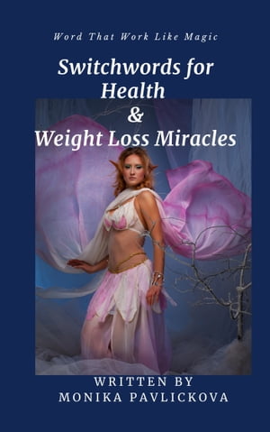 Switchwords For Health & Weight Loss Miracles