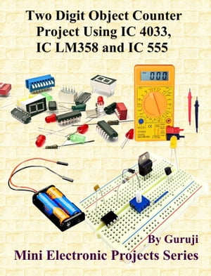 Two Digit Object Counter Project Using IC 4033, IC LM358 and IC 555