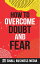 How To Overcome Doubt And Fear