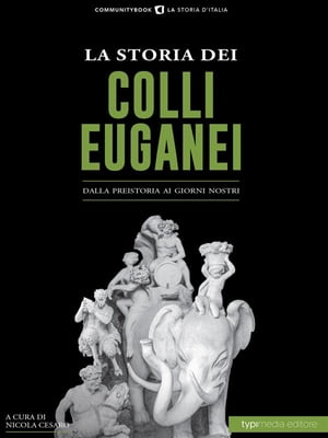 La Storia dei Colli Euganei