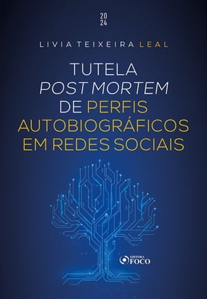 Tutela Post Mortem de Perfis Autobiográficos em Redes Sociais