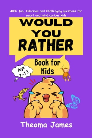 ŷKoboŻҽҥȥ㤨Would You Rather Book for Kids 400+ fun, hilarious and Challenging questions for smart and curious mind KidsŻҽҡ[ Theoma James ]פβǤʤ1,106ߤˤʤޤ