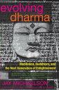 ŷKoboŻҽҥȥ㤨Evolving Dharma Meditation, Buddhism, and the Next Generation of EnlightenmentŻҽҡ[ Jay Michaelson ]פβǤʤ1,917ߤˤʤޤ