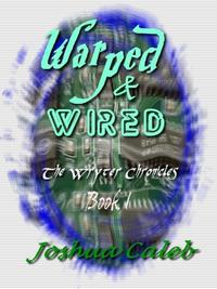 Warped & Wired【電子書籍】[ Joshua Caleb ]