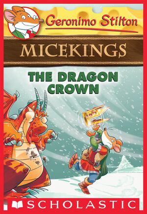 The Dragon Crown (Geronimo Stilton Micekings #7)･･･