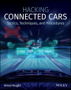 Hacking Connected Cars Tactics, Techniques, and Procedures【電子書籍】[ Alissa Knight ...